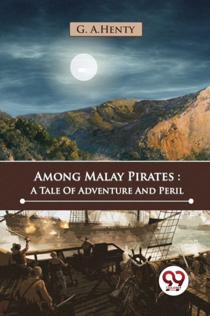 Among Malay Pirates - A Tale of Adventure and Peril