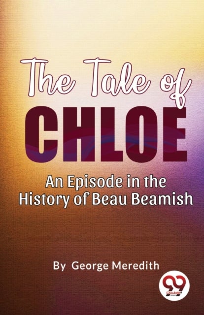 The Tale of Chloe - An Episode in the History of Beau Beamish