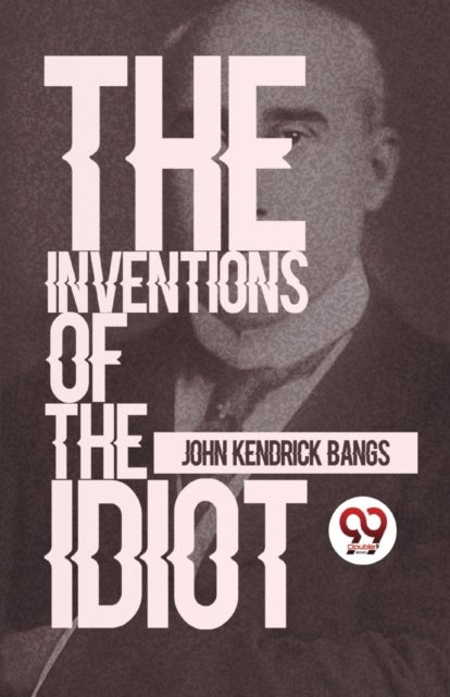 The Inventions of the Idiot