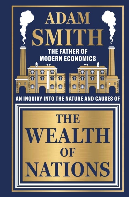 The Wealth of Nations - Deluxe Hardbound Edition