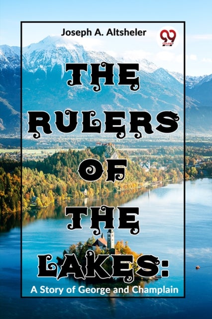 The Rulers of the Lakes - A Story of George and Champlain