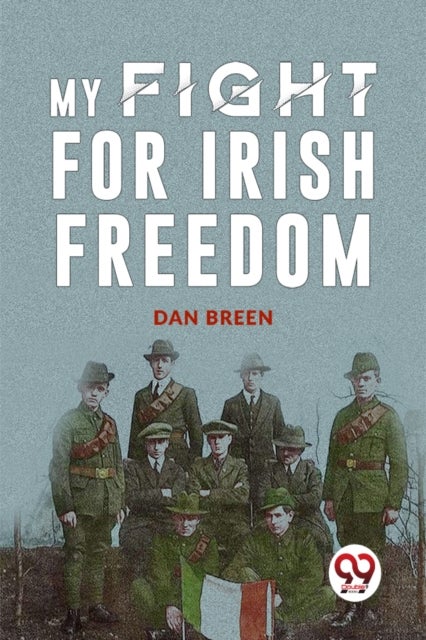 MY FIGHT FOR IRISH FREEDOM