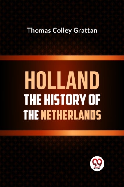 Holland the History of the Netherlands