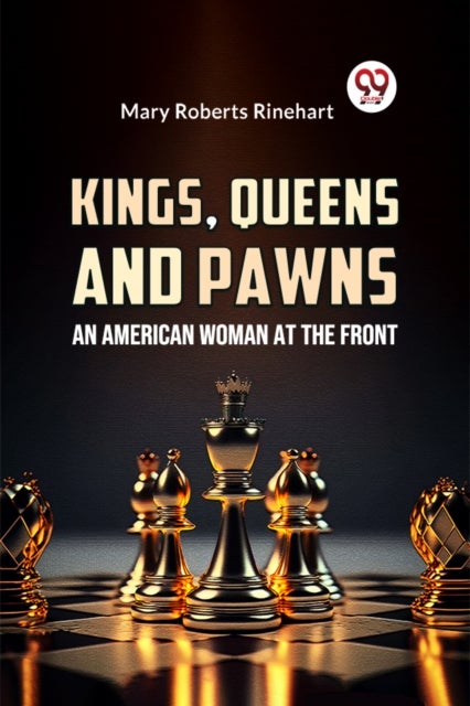 Kings, Queens and Pawns an American Woman at the Front