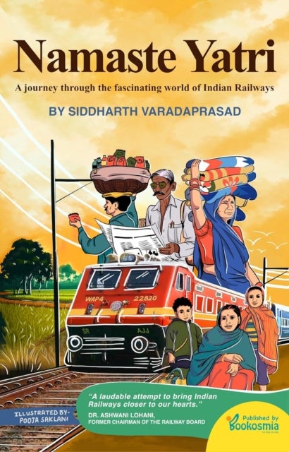 Namaste Yatri - A Journey Through the Fascinating World of Indian Railways