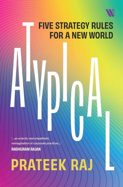 Atypical - Five Strategy Rules for a New World