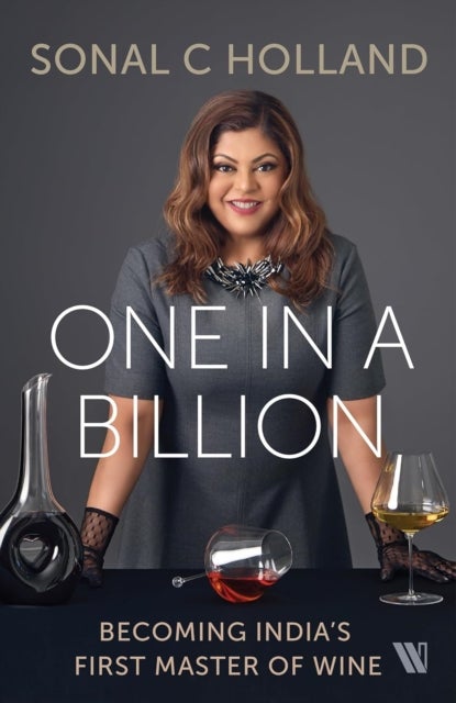 One In a Billion - Becoming India’s First Master of Wine
