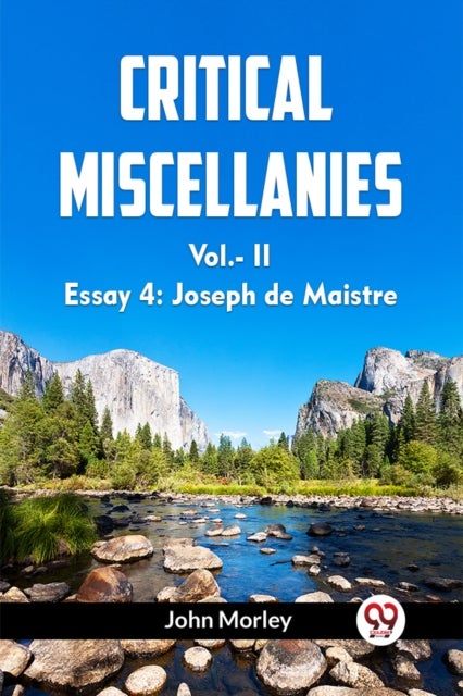 CRITICAL MISCELLANIESEssay 4: Joseph de Maistre VOL. II (Edition2023)