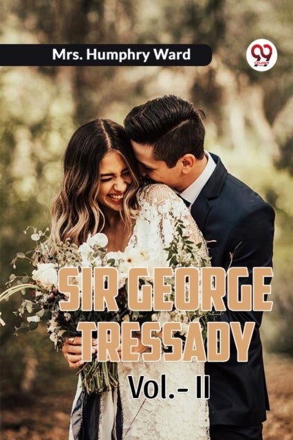 Sir George Tressady Vol. II (Edition2023)