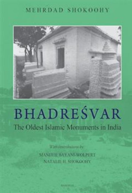 Bhadresvar - The Oldest Islamic Monuments in India