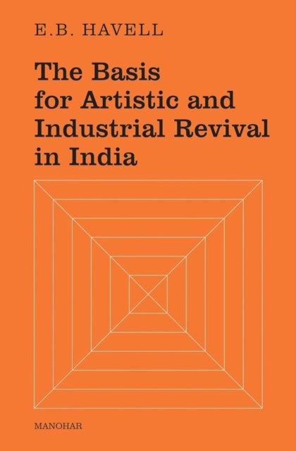 The Basis for Artistic and Industrial Revival in India