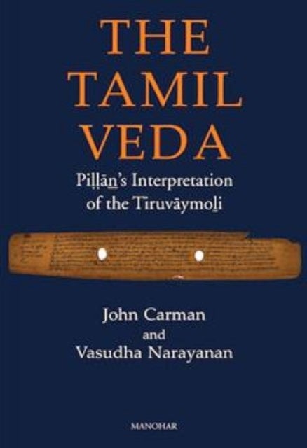 The Tamil Veda - Pillan's Interpretation of the Tiruvaymoli
