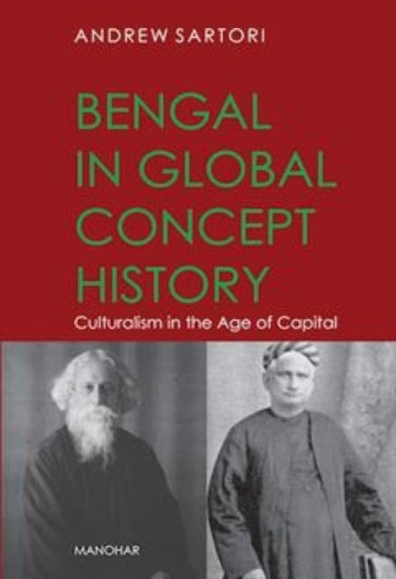 Bengal in global concept history - Culturalism in the Age of Capital