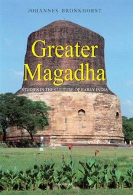 Greater Magadha - Studies in the Culture of Early India