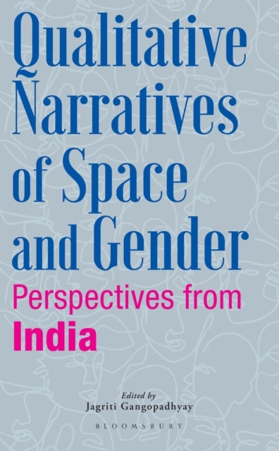 Qualitative Narratives of Space and Gender - Perspectives from India