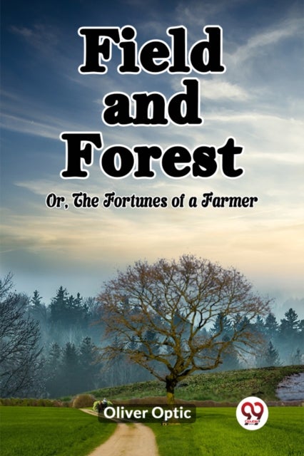 Field and ForestOr, The Fortunes of a Farmer (Edition2023)
