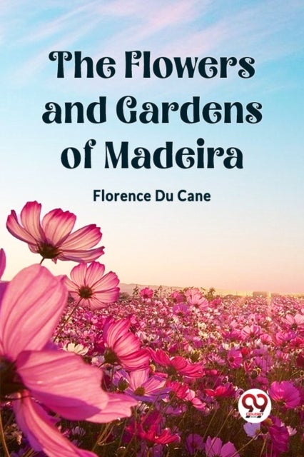 The Flowers and Gardens of Madeira (Edition2023)