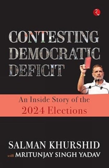 Contesting Democratic Deficit - An Inside Story of the 2024 Elections