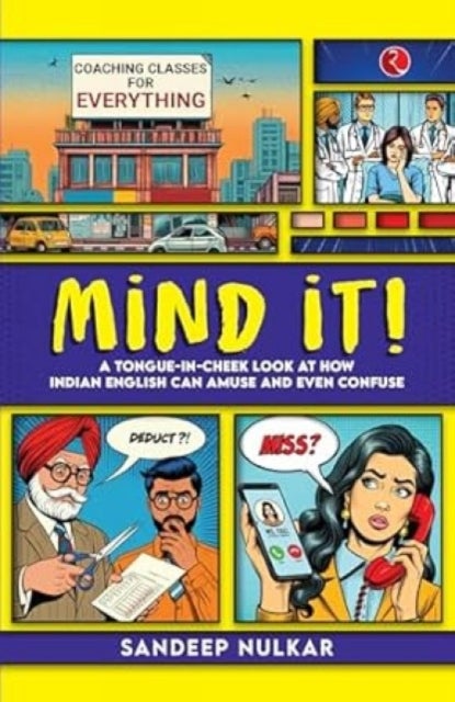 Mind It - A Tongue In Cheek Look At How Indian English Can Amuse & Even Confuse