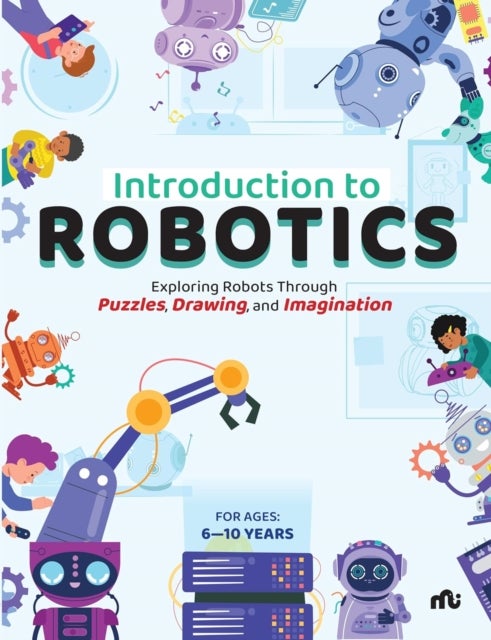 Introduction to Robotics - Exploring Robots Through Puzzles, Drawing, and Imagination