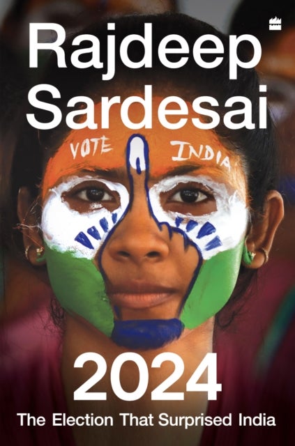 2024 - The Election that Surprised India
