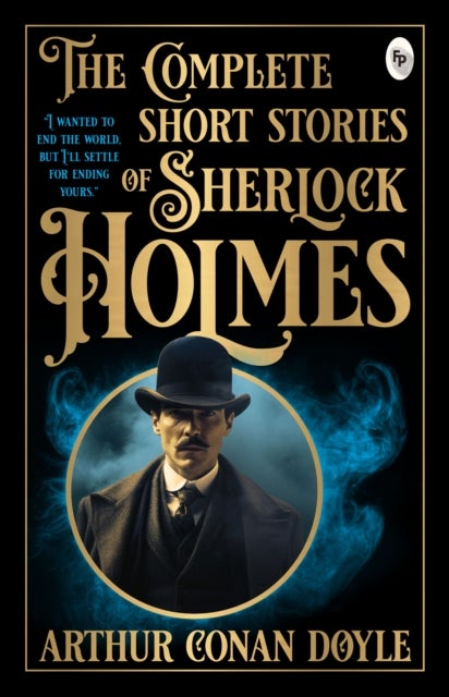 Complete Short Stories of Sherlock Holmes, The