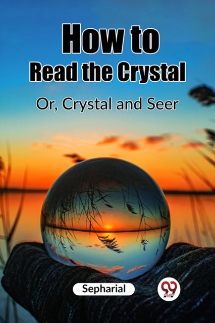 How to Read the CrystalOr, Crystal and Seer (Edition2023)