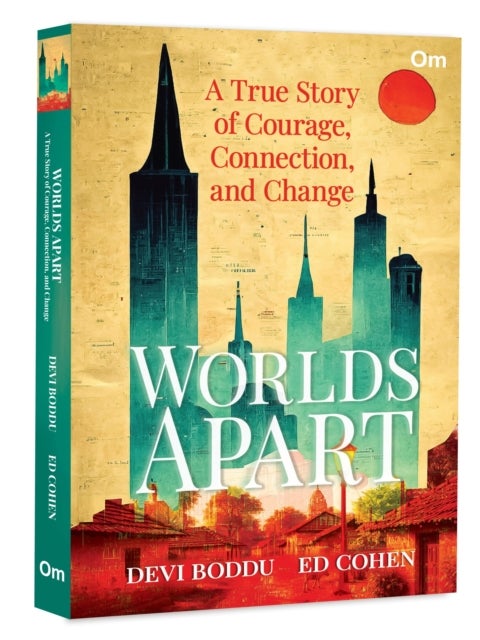 Worlds Apart - A True Story of Courage Connection and Change