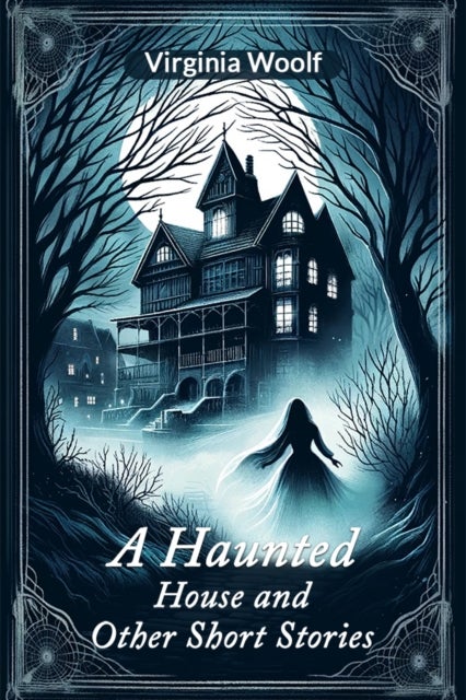 A Haunted House and Other Short Stories (Edition2024)