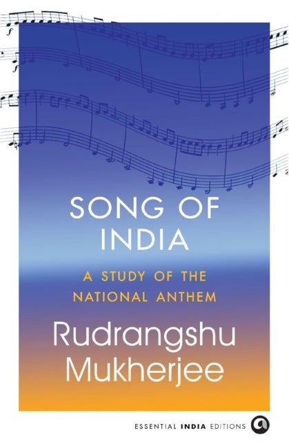 Song of India - A Study of the National Anthem