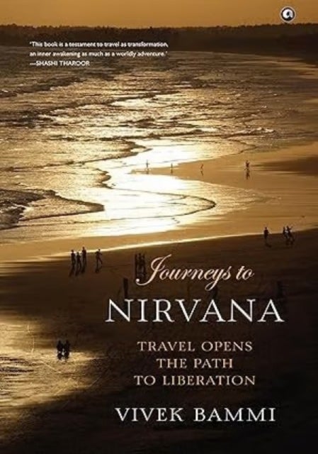 Journeys to Nirvana - Travel Opens the Path to Liberation