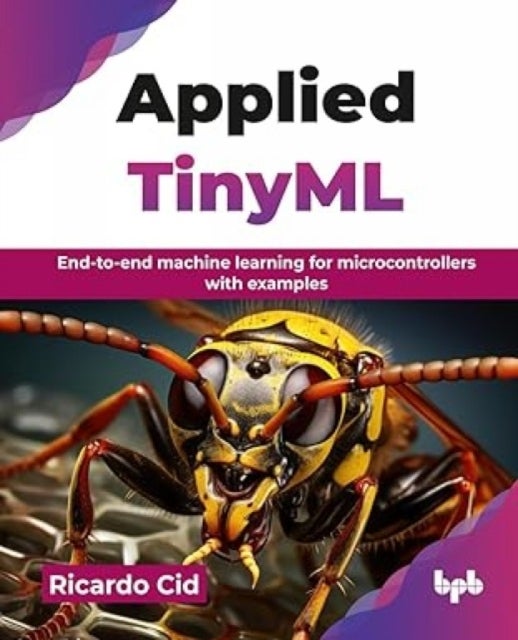 Applied TinyML - End-to-end machine learning for microcontrollers with examples