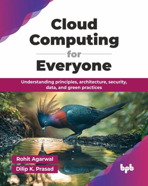 Cloud Computing for Everyone - Understanding principles, architecture, security, data, and green practices