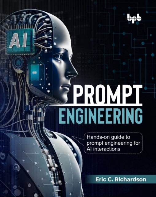 Prompt Engineering - Hands-on guide to prompt engineering for AI interactions