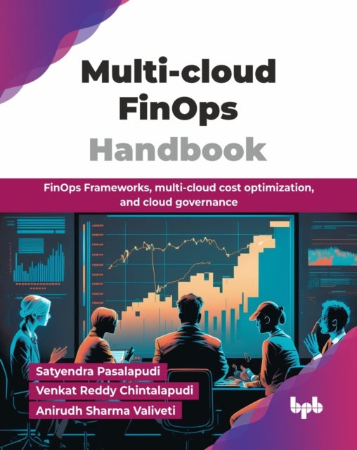 Multi-cloud FinOps Handbook - FinOps Frameworks, multi-cloud cost optimization, and cloud governance