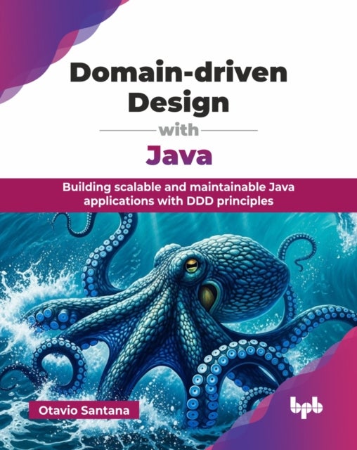 Domain-driven Design with Java - Building scalable and maintainable Java applications with DDD principles