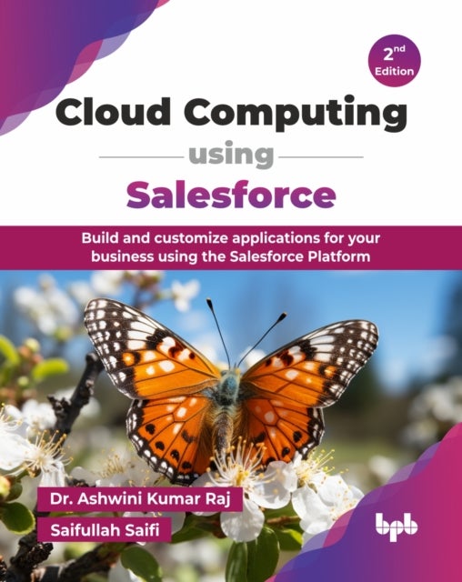 Cloud Computing using Salesforce - Build and customize applications for your business using the Salesforce Platform