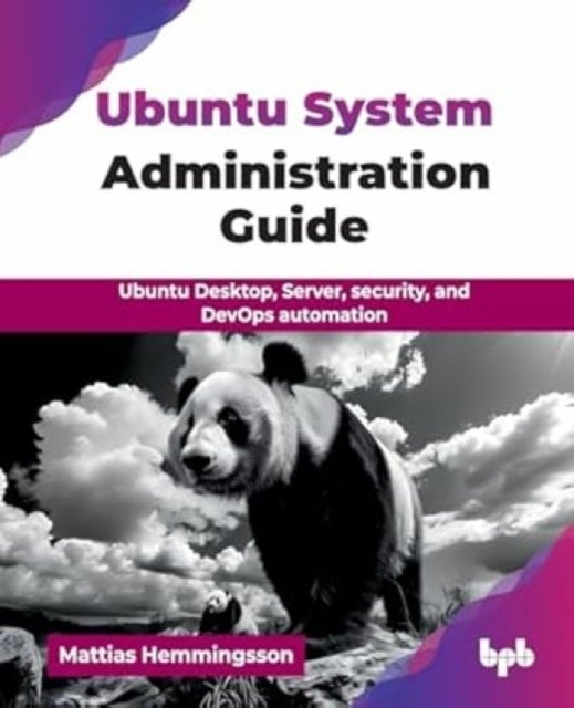 Ubuntu System Administration Guide - Ubuntu Desktop, Server, security, and DevOps automation