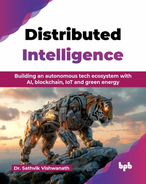 Distributed Intelligence - Building an autonomous tech ecosystem with AI, blockchain, IoT and green energy