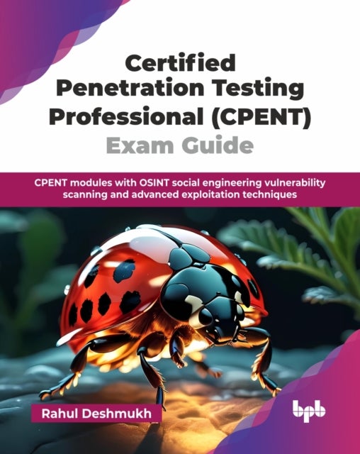 Certified Penetration Testing Professional (CPENT) Exam Guide - CPENT modules with OSINT social engineering vulnerability scanning and advanced exploitation techniques