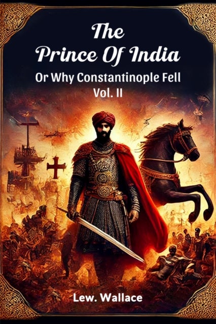 The Prince of India or Why Constantinople Fell