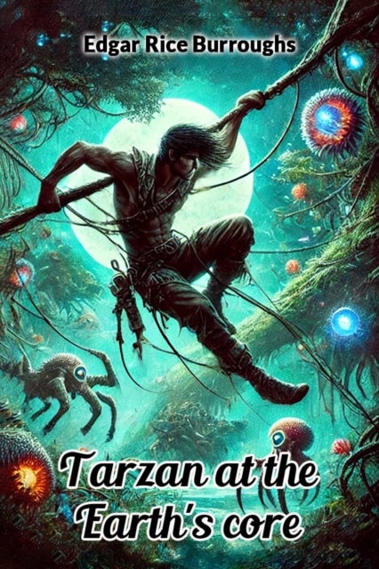 Tarzan at the Earth's core (Edition2024)