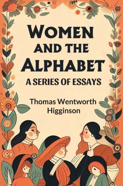 Women and the AlphabetA Series of Essays (Edition2024)