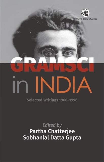 Gramsci in India - Selected Writings 1968–1996