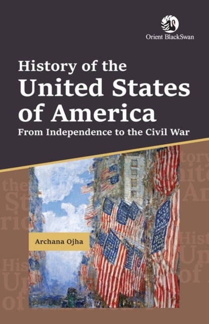 History of the United States of America From Independence to the Civil War - From Independence to the Civil War