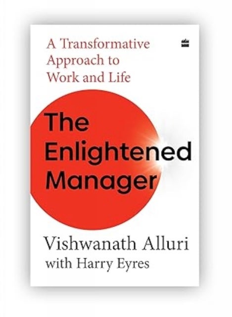 The Enlightened Manager - A Transformative Approach to Work and Life