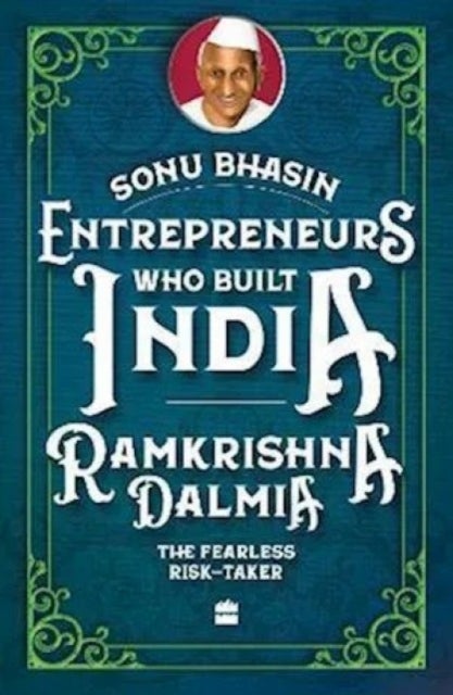 Entrepreneurs Who Built India - Ramkrishna Dalmia