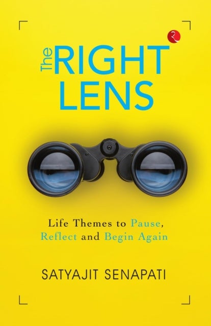 The Right Lens - Life Themes to Pause, Reflect and Begin Again