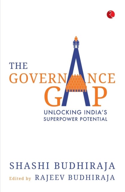 The Governance Gap - Unlocking India's Superpower Potential