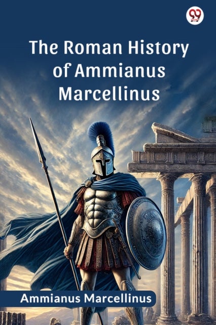 The Roman History Of Ammianus Marcellinus (Edition1)